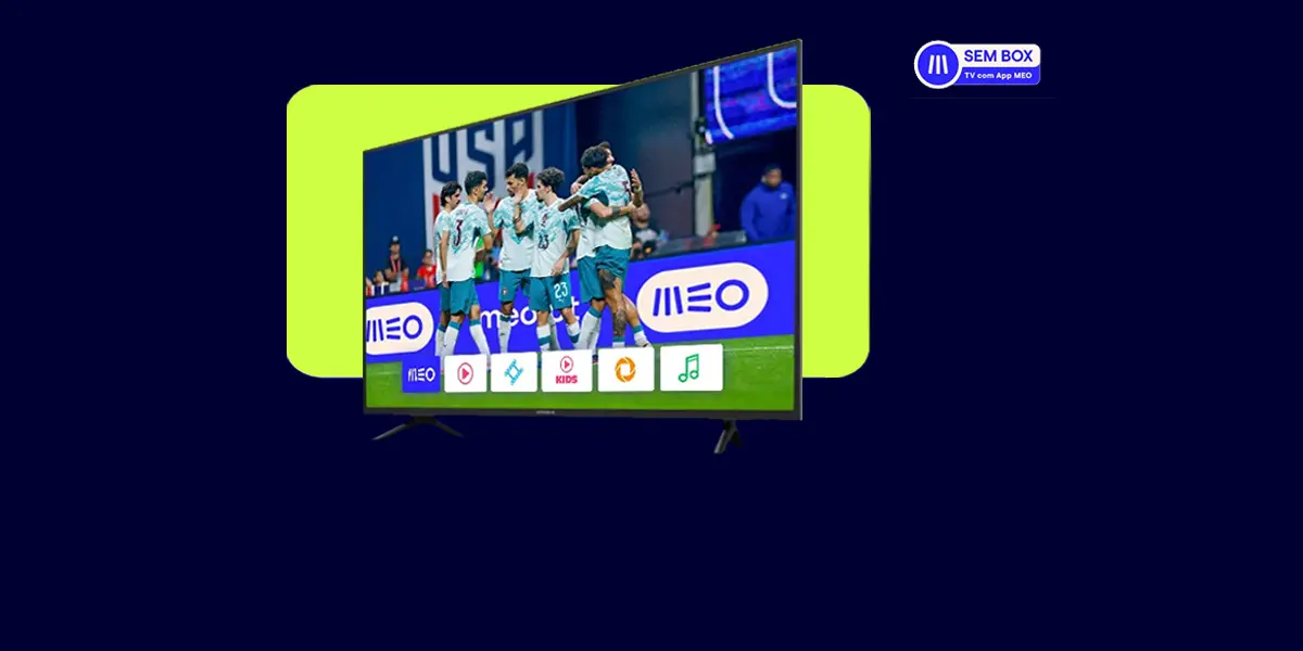 App da MEO para Smart TV: como ver TV MEO sem box na tua televisão